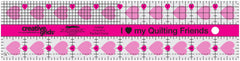 Creative Grids I Love My Quilt Friends Quilt Ruler 2-1/2in x 10in Creative Grids I Love My Quilt Friends Quilt Ruler 2-1/2in x 10in