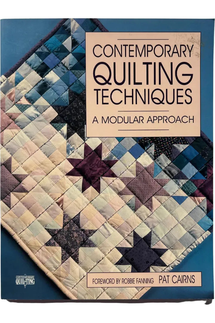 Contemporary Quilting Techniques - A Modular Approach Contemporary Quilting Techniques - A Modular Approach