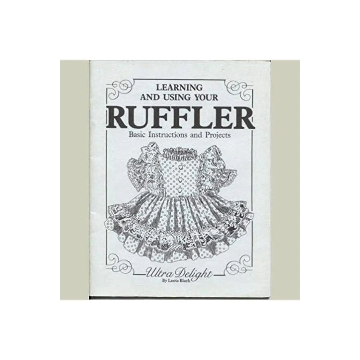 Learning and Using Your Ruffler by Leota Black