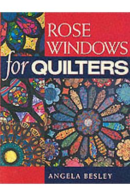 Rose Windows for Quilters