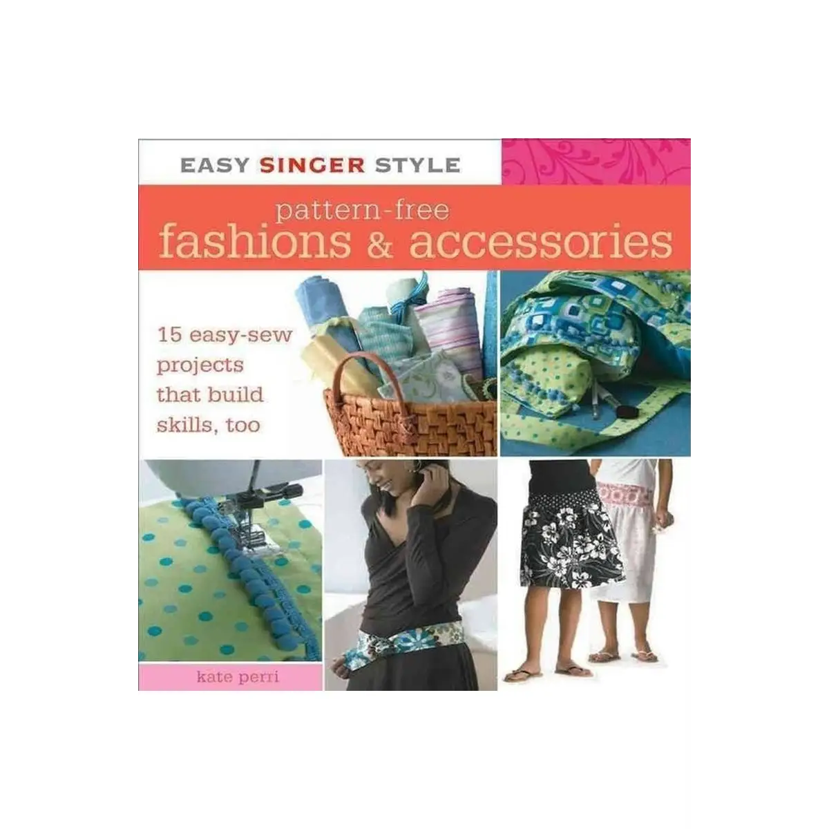 Singer Easy Style Pattern-Free Fashion & Accessories