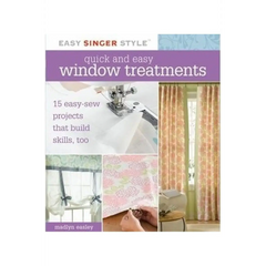 Singer Quick and Easy Window Treatments
